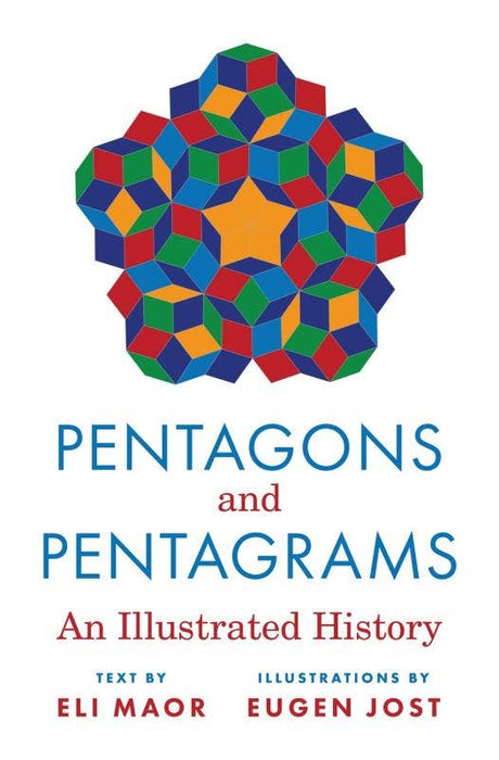 Pentagons And Pentagrams: An Illustrated History - Eli Maor & Eugen Jost
