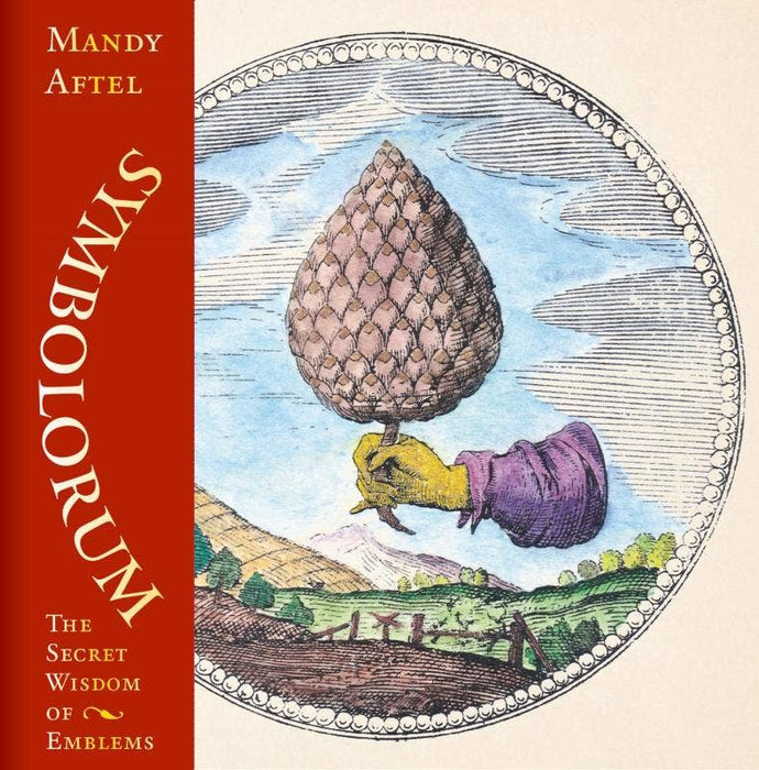 Symbolorum: The Secret Wisdom of Emblems - Mandy Aftel