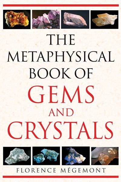 Metaphysical Book of Gems and Crystals - Florence Megemont