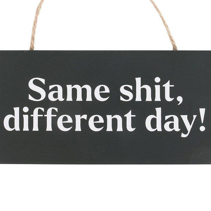 Same Sh*t, Different Day - Ripustettava Kyltti