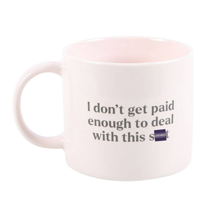 I Don't Get Paid Enough Sweary Mug - muki 370 ml