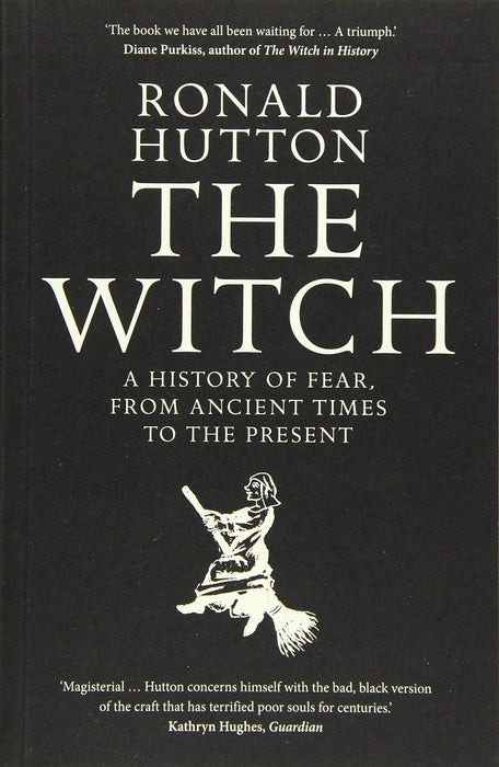 Die Hexe: Eine Geschichte der Angst von der Antike bis zur Gegenwart – Ronald Hutton