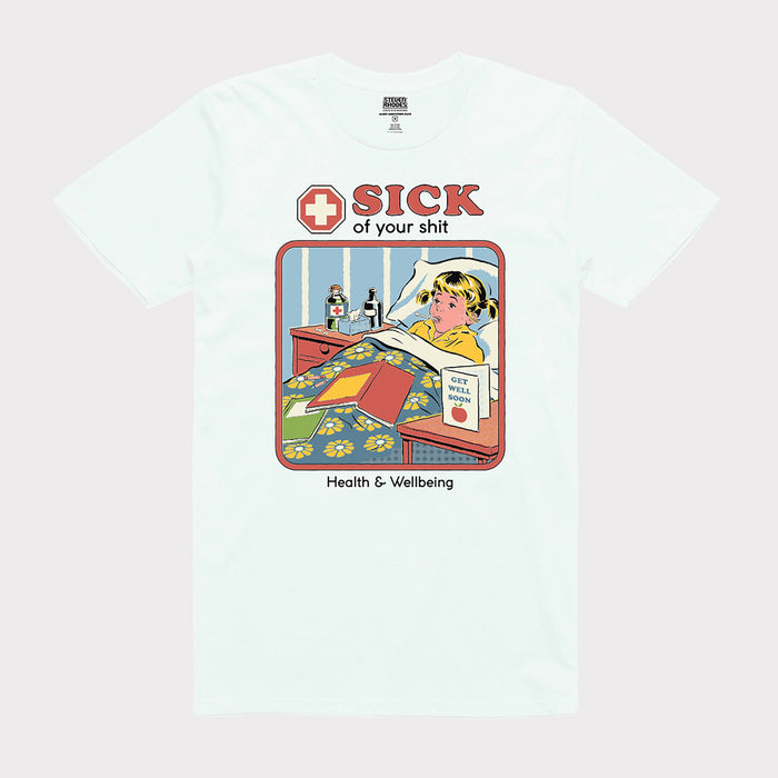 Sick of Your Shit Weißes oder schwarzes T-Shirt – Steven Rhodes