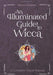 An Illuminated Guide to Wicca: A Complete Visual Manual - Helena Domenic - Tarotpuoti