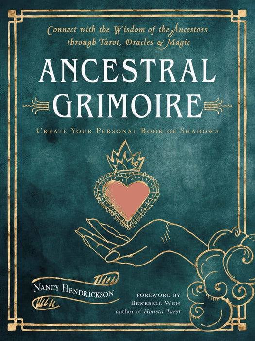 Ancestral Grimoire: Connect with the Wisdom of the Ancestors Through Tarot, Oracles, and Magic Create Your Personal Book of Shadows- Nancy Hendrickson - Tarotpuoti