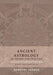 Ancient Astrology in Theory and Practice: A Manual of Traditional Techniques, Volume I: Assessing Planetary Condition - Demetra George, Chris Brennan - Tarotpuoti