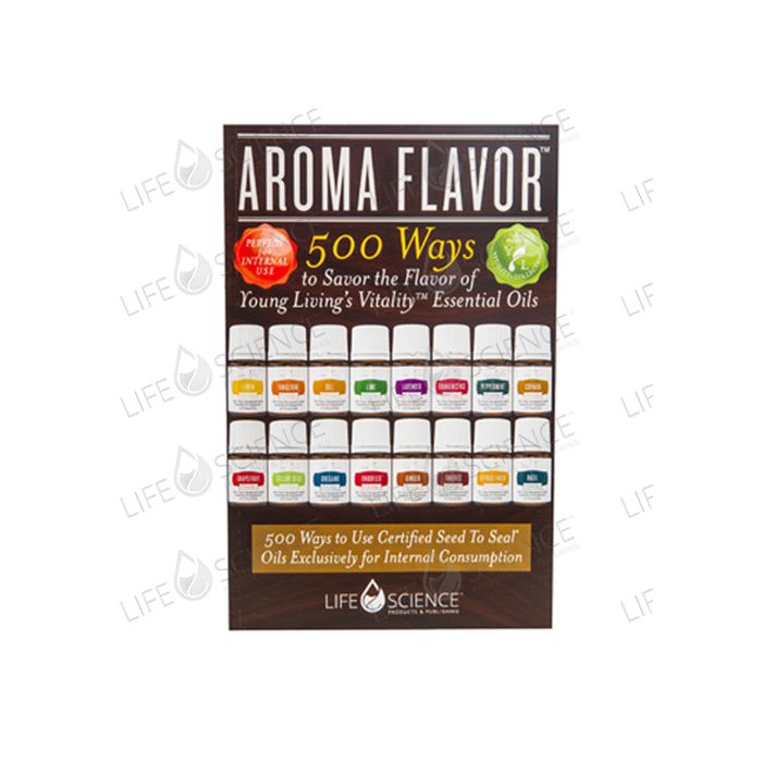 Aroma Flavor - 500 ways to savor the flavor of Young Living Essential Oils - Tarotpuoti