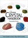 Complete Crystal Handbook: Your Guide To More Than 500 Crystals - Cassandra Eason - Tarotpuoti