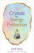 Crystals for Energy Protection - Judy Hall - Tarotpuoti