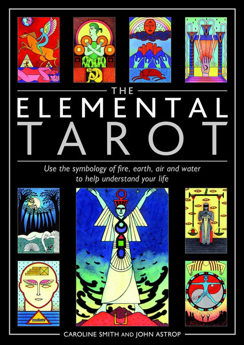 Elemental Tarot: Use the Symbology of Fire, Earth, Air and Water to Help Understand Your Life Paperback – Caroline Smith, John Astrop - Tarotpuoti