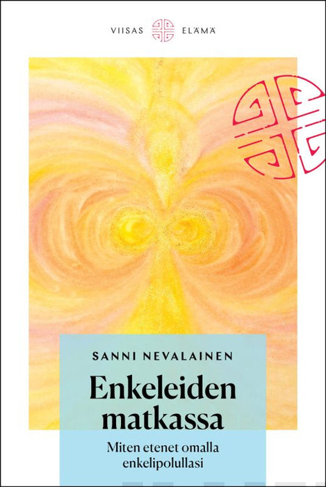 Enkeleiden matkassa Miten etenet omalla enkelipolullasi - Sanni Nevalainen - Tarotpuoti