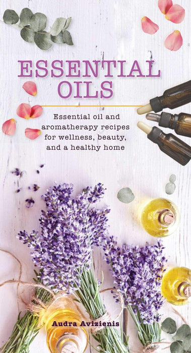 Essential Oils: Essential Oil and Aromatherapy Recipes - Audra Aviziens - Tarotpuoti