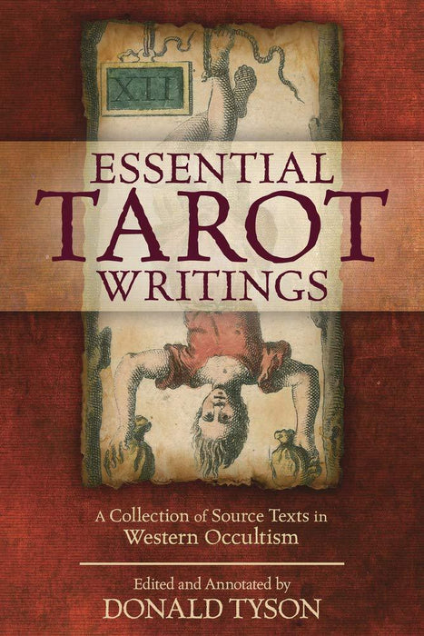 Essential Tarot Writings: A Collection of Source Texts in Western Occultism - Donald Tyson - Tarotpuoti