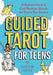 Guided Tarot for Teens - Caponi Stefanie - Tarotpuoti