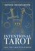 Intentional Tarot: Using the Cards with Purpose - Denise Hesselroth - Tarotpuoti