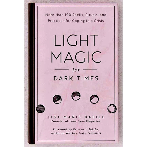 Light Magic for Dark Times - Lisa Marie Basile - Tarotpuoti