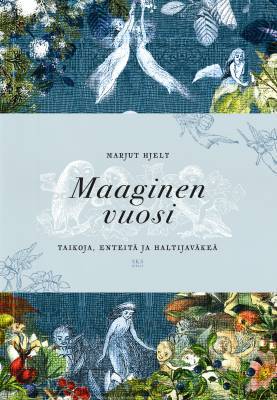 Maaginen vuosi Taikoja, enteitä ja haltijaväkeä - Marjut Hjelt - Tarotpuoti