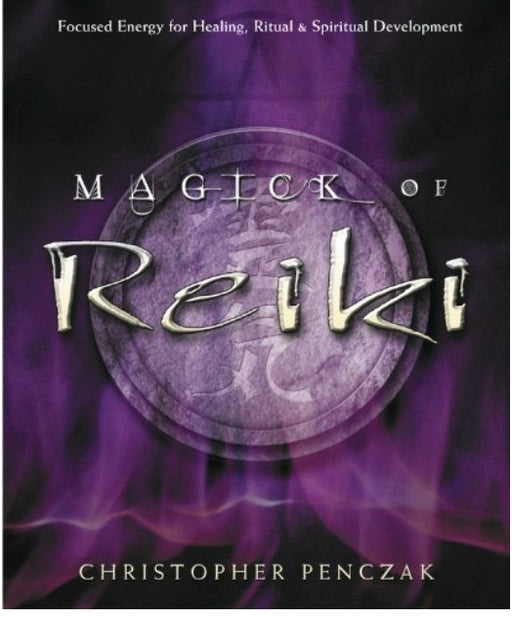 Magick of Reiki - Focused Energy for Healing, Ritual, & Spiritual Development- Christopher Penczak - Tarotpuoti