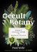 Occult Botany - Sédir's Concise Guide to Magical Plants - Paul Sédir - Tarotpuoti