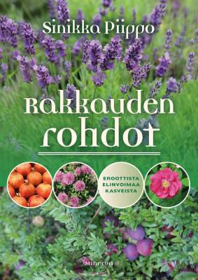 Rakkauden rohdot - Eroottista elinvoimaa kasveista - Sinikka Piippo - Tarotpuoti