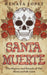 Santa Muerte: The History and Rituals of the Mexican Folk Saint - Renata Lopez - Tarotpuoti