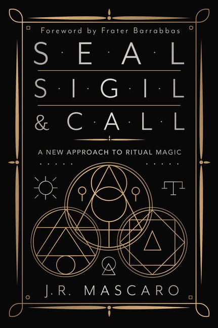 Seal, Sigil & Call - J R Mascaro, Frater Barrabbas - Tarotpuoti