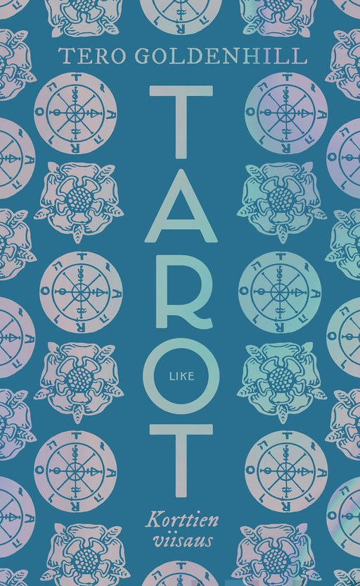 Tarot - Korttien viisaus - Tero Goldenhill UUTUUS JULKAISTAAN MARRASKUU 2021 - Tarotpuoti