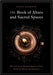 The Book of Altars and Sacred Spaces: How to Create Magical Spaces in Your Home for Ritual and Intention - Tarotpuoti