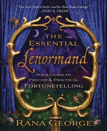The Essential Lenormand : Your Guide to Precise and Practical Fortunetelling - Rana George - Tarotpuoti