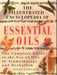 The Illustrated Encyclopedia of Essential Oils: The Complete Guide to the Use of Oils in Aromatherapy and Herbalism - Julia Lawless - Tarotpuoti