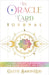 The Oracle Card Journal : A Daily Practice for Igniting Your Insight, Intuition, and Magic - Colette Baron-Reid - Tarotpuoti