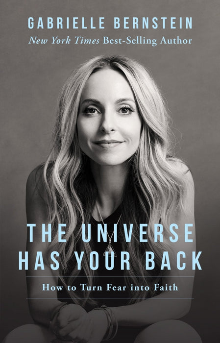 The Universe Has Your Back: Transform Fear to Faith – Gabrielle Bernstein - Tarotpuoti