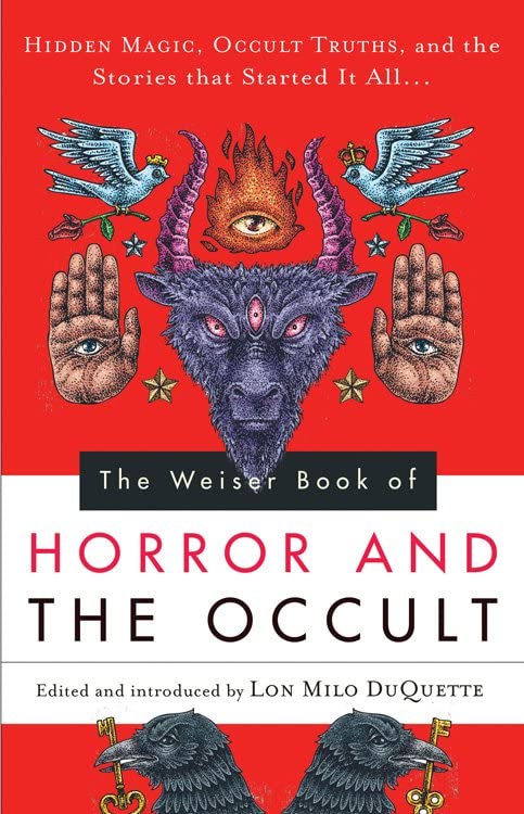 The Weiser Book of Horror and the Occult: Hidden Magic, Occult Truths, and the Stories That Started It All - Edward Bulwer Lytton, Montague Rhodes James, et al. - Tarotpuoti