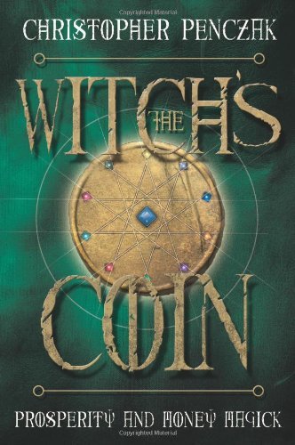 The Witch's Coin Prosperity and Money Magick - Christopher Penczak - Tarotpuoti