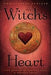 The Witch's Heart The Magick of Perfect Love & Perfect Trust - Christopher Penczak - Tarotpuoti