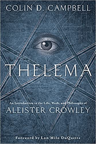 Thelema: An Introduction to the Life, Work & Philosophy of Aleister Crowley - Colin D. Campbell - Tarotpuoti