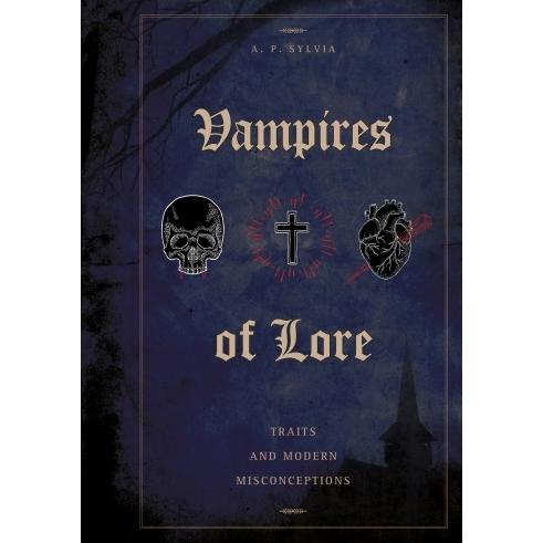 Vampires of Lore, Traits and Modern Misconceptions - A.P. Sylvia - Tarotpuoti