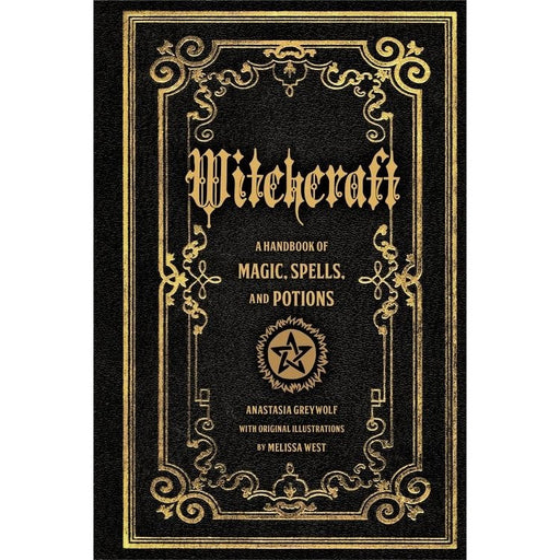 Witchcraft: A Handbook of Magic Spells and Potions - Anastasia Greywolf - Tarotpuoti